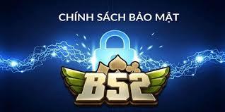 Chính Sách Bảo Mật B52 Club